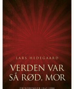 Verden Var Så Rød, Mor - Lars Hedegaard - Bog