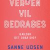 Verden Vil Bedrages - Sanne Udsen - Bog
