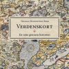 Verdenskort - En Rejse Gennem Historien - Thomas Reinertsen Berg - Bog