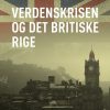 Verdenskrisen Og Det Britiske Rige - Peter P. Rohde - Bog