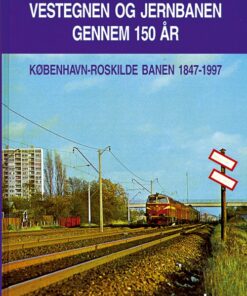 Vestegnen Og Jernbanen Gennem 150 år - John Poulsen - Bog