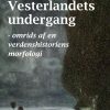 Vesterlandets undergang - omrids af en verdenshistoriens morfologi (E-bog)