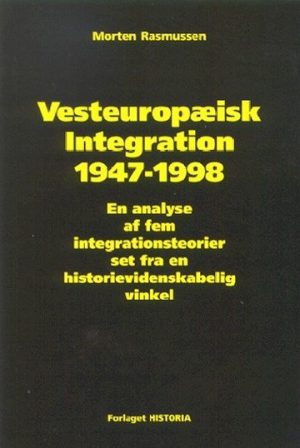 Vesteuropæisk Integration 1947 - Morten Rasmussen - Bog