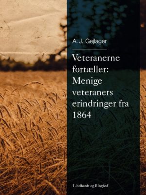 Veteranerne fortæller: Menige veteraners erindringer fra 1864 (E-bog)