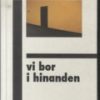 Vi Bor I Hinanden - Anette H. Flensburg - Bog