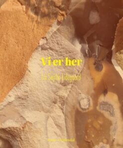 Vi Er Her - Liv Sejrbo Lidegaard - Bog