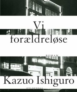 Vi Forældreløse - Kazuo Ishiguro - Bog