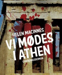 Vi Mødes I Athen - Helen Macinnes - Bog