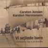 Vi Sejlede Bare - Carsten Jensen - Bog