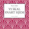 Vi Skal Snart Hjem - Karen Aabye - Bog