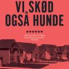 Vi Skød Også Hunde - Phil Klay - Bog