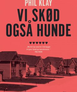Vi Skød Også Hunde - Phil Klay - Bog