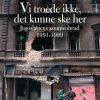 Vi Troede Ikke, Det Kunne Ske Her - Christian Axboe Nielsen - Bog