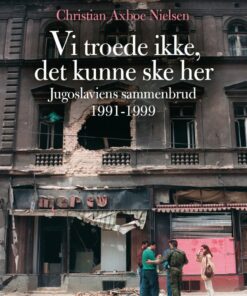 Vi Troede Ikke, Det Kunne Ske Her - Christian Axboe Nielsen - Bog