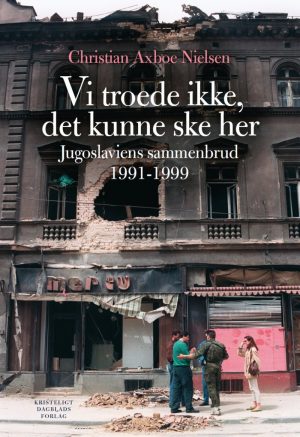 Vi Troede Ikke, Det Kunne Ske Her - Christian Axboe Nielsen - Bog