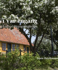 Vi Var Engang På Lodsoldermandsgården - Susie Haxthausen - Bog