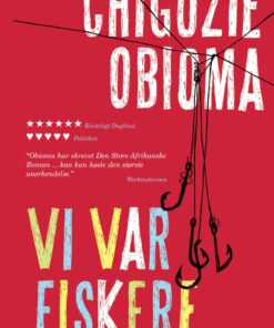Vi Var Fiskere - Chigozie Obioma - Bog