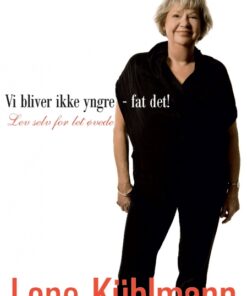 Vi bliver ikke yngre - fat det! (E-bog)
