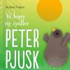Vi leger og spiller Peter Pjusk (E-bog)