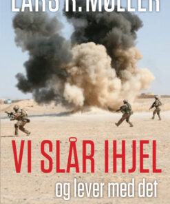 Vi slår ihjel og lever med det (E-bog)