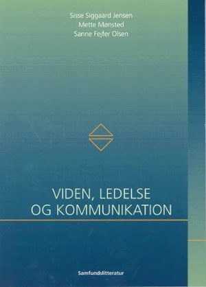 Viden, Ledelse Og Kommunikation - Mette Mønsted - Bog