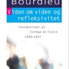 Viden Om Viden Og Refleksivitet - Pierre Bourdieu - Bog