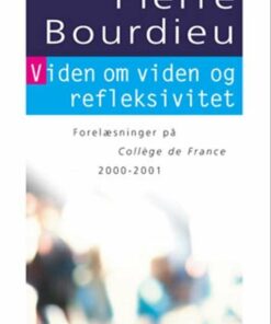 Viden Om Viden Og Refleksivitet - Pierre Bourdieu - Bog