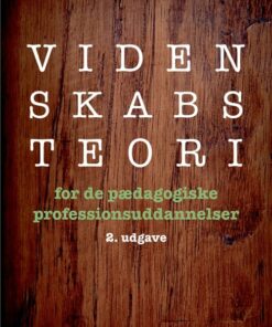 Videnskabsteori For De Pædagogiske Professionsuddannelser - Ulf Brinkkjær - Bog