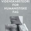 Videnskabsteori For Humanistiske Fag - Finn Collin - Bog