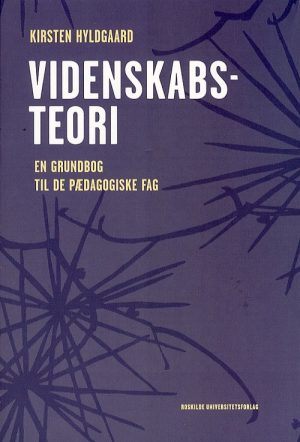 Videnskabsteori - Kirsten Hyldgaard - Bog