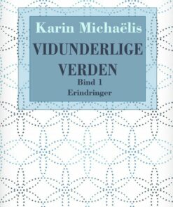 Vidunderlige Verden - Bind 1 - Karin MichaÃ«lis - Bog