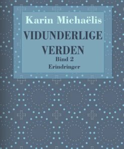 Vidunderlige Verden - Bind 2 - Karin MichaÃ«lis - Bog