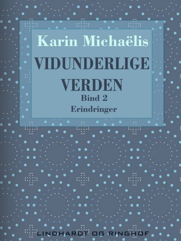 Vidunderlige Verden - Bind 2 - Karin MichaÃ«lis - Bog