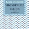 Vidunderlige Verden - Bind 3 - Karin MichaÃ«lis - Bog