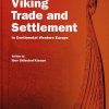 Viking Trade And Settlement In Continental Western Europe - Iben Skibsted Klæsøe - Bog