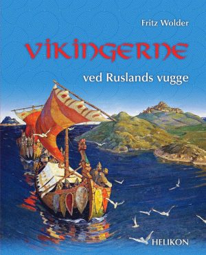 Vikingerne Ved Ruslands Vugge - Fritz Wolder - Bog