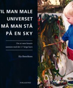 Vil Man Male Universet, Må Man Stå På En Sky - Kis Henriksen - Bog