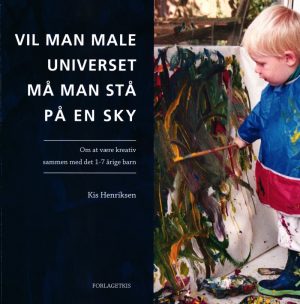 Vil Man Male Universet, Må Man Stå På En Sky - Kis Henriksen - Bog