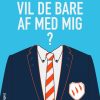 Vil de bare af med mig? (E-bog)