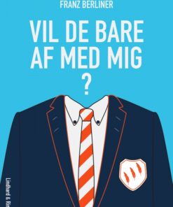 Vil de bare af med mig? (E-bog)