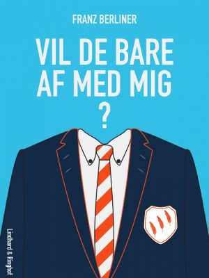 Vil de bare af med mig? (E-bog)