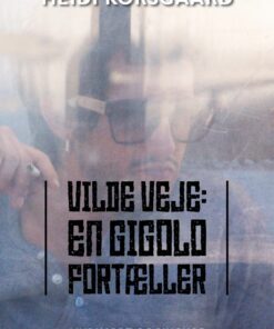 Vilde veje: En gigolo fortæller (E-bog)