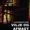 Vilje Og Afmagt - Klaus Enghvidt Olsen - Bog
