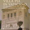 Villa Pia in Vaticano. Et renæssance-anlæg og dets forhold til antikken (E-bog)