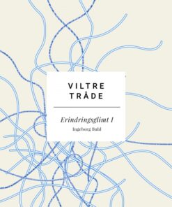 Viltre tråde: Erindringsglimt I (E-bog)