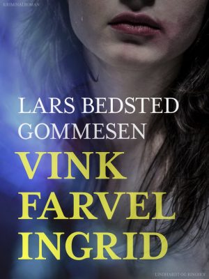 Vink Farvel Ingrid - Lars Bedsted Gommesen - Bog