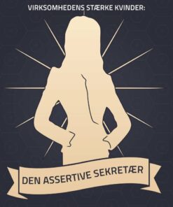 Virksomhedens Stærke Kvinde: Den Assertive Sekretær - Torben Hanson - Bog