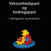 Virksomhedspant Og Fordringspagt - Peter Mortensen - Bog
