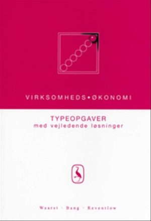 Virksomhedsøkonomi - Typeopgaver Med Vejledende Løsninger - Jørgen Waarst - Bog