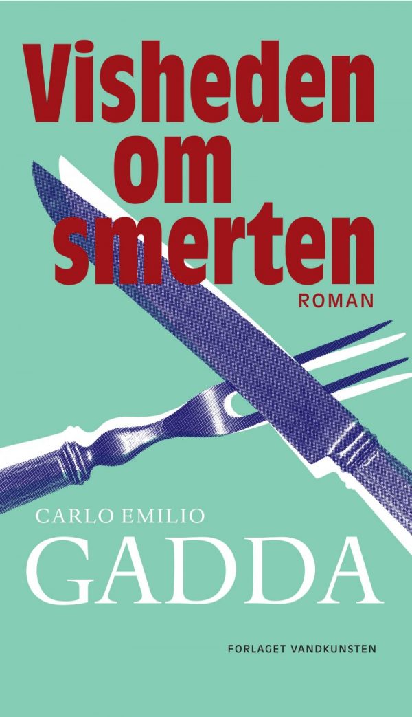 Visheden Om Smerten - Carlo Emilio Gadda - Bog